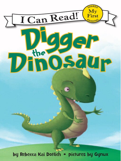 Title details for Digger the Dinosaur by Rebecca Dotlich - Wait list